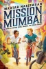 Mission Mumbai: A Novel of Sacred Cows, Snakes, and Stolen Toilets (Hardcover) - Mahtab Narsimhan Photo