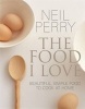 The Food I Love (Paperback) - Neil Perry Photo