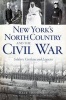 New York's North Country and the Civil War - Soldiers, Civilians and Legacies (Paperback) - Dave Shampine Photo