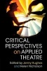 Critical Perspectives on Applied Theatre (Paperback) - Jenny Hughes Photo