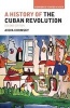 A History of the Cuban Revolution (Paperback, 2nd Revised edition) - Aviva Chomsky Photo