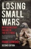 Losing Small Wars - British Military Failure in the 9/11 Wars (Paperback, 2nd Revised edition) - Frank Ledwidge Photo