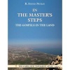 In the Master's Steps - The Gospels in the Land (Paperback) - R Steven Notley Photo