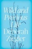 Wild and Precious Life (Hardcover) - Deborah Ziegler Photo