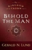 Behold the Man (Paperback) - Gerald N Lund Photo