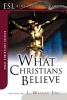 What Christians Believe (Paperback) - J Wesley Eby Photo