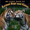 My First Book of Animal Hugs and Kisses (Board book) - National Wildlife Federation Photo