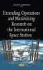 Extending Operations & Maximizing Research on the International Space Station (Hardcover) - Jocelyn Lawrence Photo