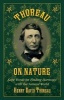 Thoreau on Nature - Sage Words on Finding Harmony with the Natural World (Hardcover) - Henry David Thoreau Photo