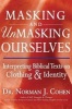 Masking and Unmasking Ourselves - Interpreting Biblical Texts on Clothing & Identity (Hardcover) - Norman J Cohen Photo