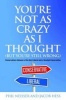 You're Not as Crazy as I Thought (but You're Still Wrong) - Conversations Between a Die-Hard Liberal and a Devoted Conservative (Hardcover) - Phil Neisser Photo