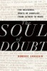 The Soul of Doubt - The Religious Roots of Unbelief from Luther to Marx (Hardcover) - Dominic Erdozain Photo