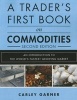 A Trader's First Book on Commodities - An Introduction to the World's Fastest Growing Market (Paperback, 2nd Revised edition) - Carley Garner Photo