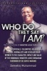 Who Do They Say I Am 2nd Edition - The Vindication of Minister Louis Farrakhan (Paperback) - Demetric Muhammad Photo