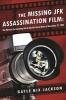 The Missing JFK Assassination Film - The Mystery Surrounding the Orville Nix Home Movie of November 22, 1963 (Hardcover) - Gayle Nix Jackson Photo