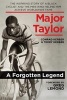 Major Taylor - The Inspiring Story of a Black Cyclist and the Men Who Helped Him Achieve Worldwide Fame (Hardcover) - Conrad Kerber Photo