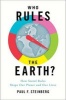 Who Rules the Earth? - How Social Rules Shape Our Planet and Our Lives (Hardcover) - Paul F Steinberg Photo