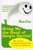 Bring Me the Head of Sergio Garcia (Paperback) - Tom Cox Photo