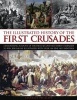 The Illustrated History of the First Crusades - a Fascinating Account of the First, Second and Third Campaigns to Win Jerusalem, Illustrated with Over 300 Fine Art Paintings (Paperback) - Charles Phillips Photo