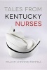 Tales from Kentucky Nurses (Hardcover) - William Lynwood Montell Photo