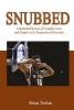 Snubbed - A Basketball Season of Triumph, Crisis and Despair at St. Bonaventure University (Paperback) - Brian Toolan Photo