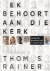 Ek Behoort Aan Die Kerk (Afrikaans, Paperback) - Thom S Rainer Photo