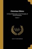 Christian Ethics - Or Moral Philosophy on the Principles of Divine Revelation; Volume 1 (Paperback) - Ralph 1779 1853 Wardlaw Photo