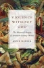 Violence Without God - The Rhetorical Despair of Twentieth-Century Writers (Paperback) - Joyce Wexler Photo