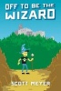 Off to be the Wizard (Paperback) - Scott Meyer Photo