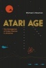 Atari Age - The Emergence of Video Games in America (Hardcover) - Michael Z Newman Photo