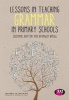 Lessons in Teaching Grammar in Primary Schools (Paperback, New) - Suzanne Horton Photo