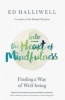 Into the Heart of Mindfulness - Finding a Way of Well-Being (Paperback) - Ed Halliwell Photo