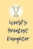 World's Greatest Daughter - A 6 X 9 Lined Journal (Paperback) - Irreverent Journals Photo