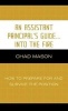 An Assistant Principal's Guide ... Into the Fire - How to Prepare for and Survive the Position (Hardcover) - Chad Mason Photo