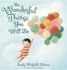 The Wonderful Things You Will be - A Growing-Up Poem (Hardcover) - Emily Martin Photo