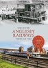 Anglesey Railways Through Time (Paperback) - Mike Hitches Photo