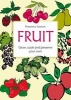 Fruit: Grow, Cook and Preserve Your Own (Paperback) - Rosemary Sassoon Photo