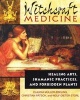 Witchcraft Medicine - Healing Arts, Shamanic Practices and Forbidden Plants (Paperback, 1st U.S. ed) - Claudia Muller Ebeling Photo