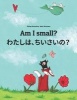 Am I Small? Watashi, Chisai? - Children's Picture Book English-Japanese (Bilingual Edition) (Paperback) - Philipp Winterberg Photo