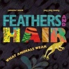 Feathers and Hair, What Animals Wear (Hardcover) - Jennifer Ward Photo