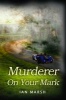 Murderer - On Your Mark (Paperback) - Ian Marsh Photo