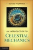 An Introduction to Celestial Mechanics (Hardcover, New) - Richard Fitzpatrick Photo