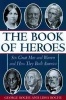 The Book of Heroes - Great Men and Women in American History (Hardcover) - George Roche Photo