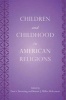 Children and Childhood in American Religions (Paperback, New) - Don S Browning Photo