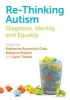 Re-Thinking Autism - Diagnosis, Identity, and Equality (Paperback) - Sami Timimi Photo