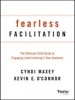 Fearless Facilitation - The Ultimate Field Guide to Engaging (and Involving!) Your Audience (Paperback) - Cyndi Maxey Photo