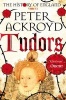 Tudors, Volume II - A History of England Volume II (Paperback, Main Market Ed.) - Peter Ackroyd Photo