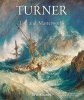 The Life and Masterworks of J.M.W. Turner (Hardcover) - Eric Shanes Photo