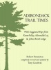 Adirondack Trail Times - With Suggested Tips from Keene Valley, Adirondak Loj, and Johns Brooks Lodge (Paperback, Revised and Upd) - Robert Denniston Photo