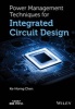 Power Management Techniques for Integrated Circuit Design (Hardcover) - Ke Horng Chen Photo